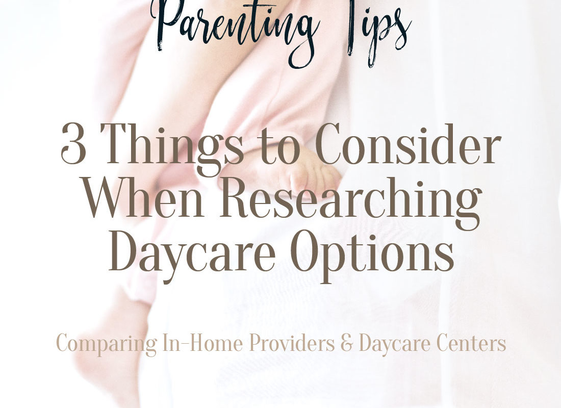 Growing Haines || 3 Things To Consider When Researching Daycare Options