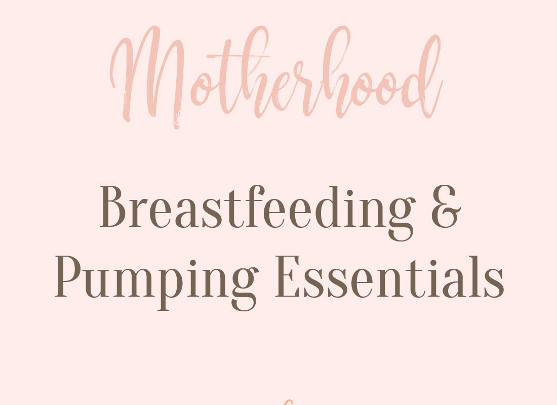 Growing Haines || Breastfeeding & Pumping Essentials