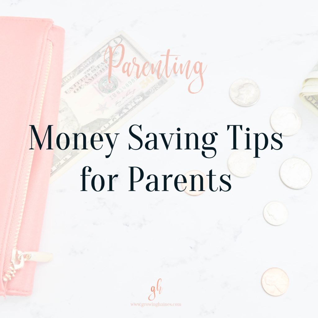 Growing Haines  ||  Money Saving Tips for Parents