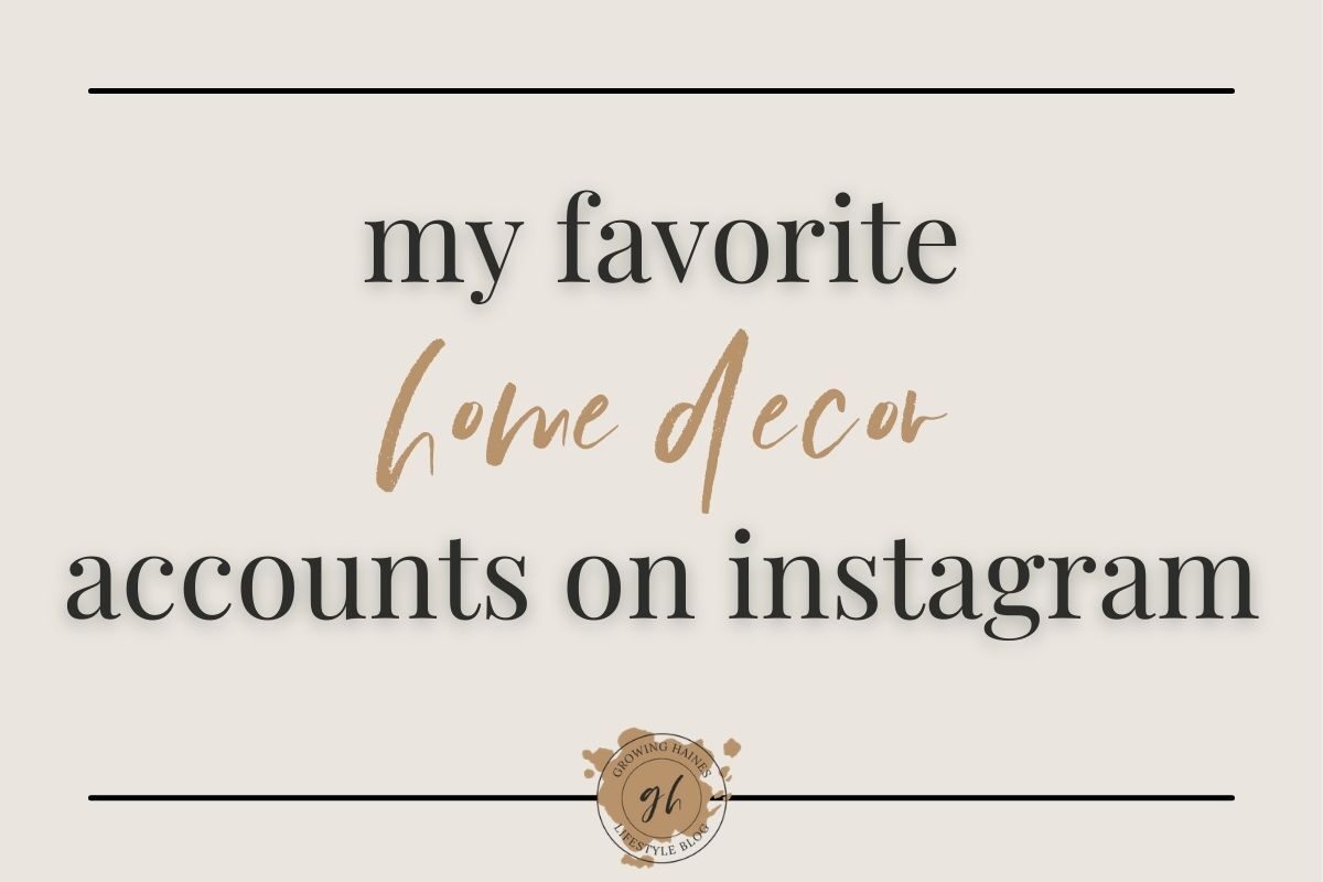 Growing Haines Favorite Home Decor Accounts on Instagram