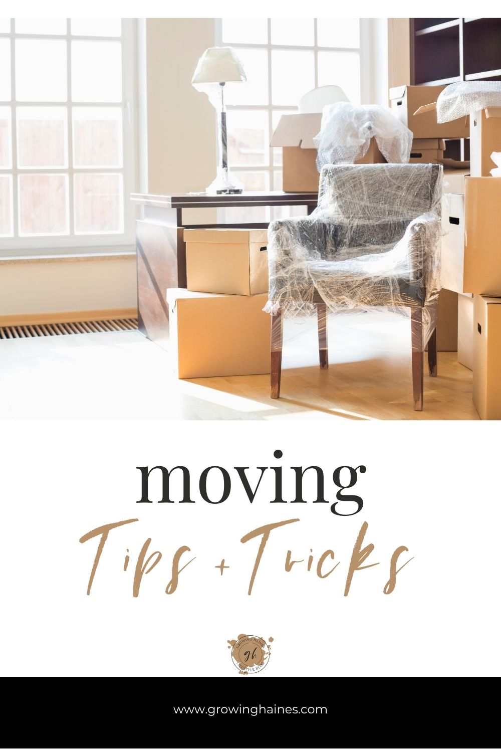 Growing Haines |  Moving Tips + Tricks