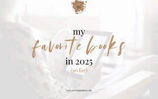 Growing Haines | My Favorite Books in 2025